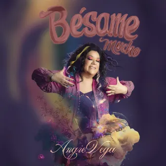 Bésame Mucho by Angie Vega