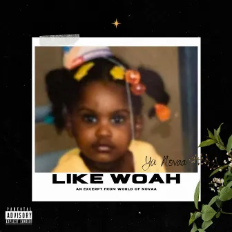 LIKE WOAH by Yū Novaa