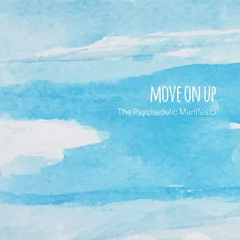 Move on Up by The Psychedelic Manifesto