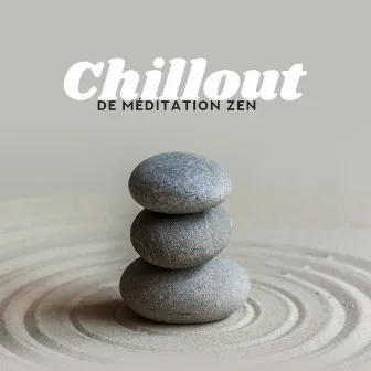 Chillout de Méditation Zen – 2019 New Age Musique pour la Formation de Yoga, Contemplation Profonde et Détente by Inspiring Chillout Music Paradise