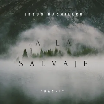 A la Salvaje by Jesus Bachiller 