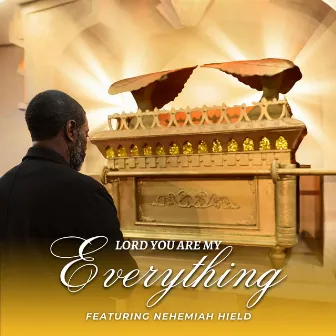 Lord You Are My Everything by Nehemiah Hield