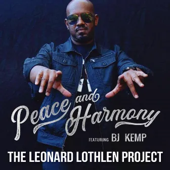 Peace and Harmony by The Leonard Lothlen Project