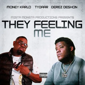 They Feeling Me by Money Karlo