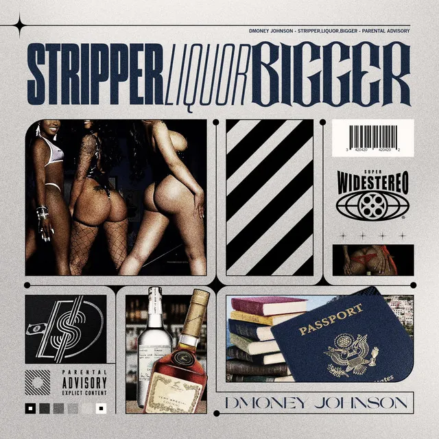 Stripper, Liquor, Bigger