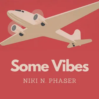 Some Vibes by Niki N. Phaser