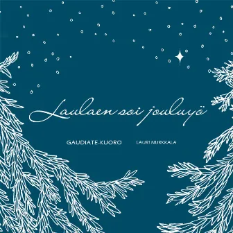 Laulaen soi jouluyö by Lauri Nurkkala