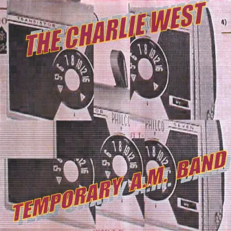 The Charlie West Temporary A.M. Band by Charlie West