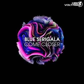 Come Closer by Blue Serigala