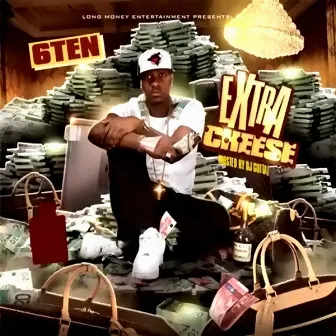 Extra Cheese (Hosted By DJ Gutta) by 6 Ten