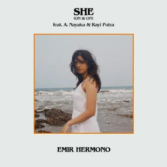 SHE (On & On) [feat. A. Nayaka & Rayi Putra] by Emir Hermono