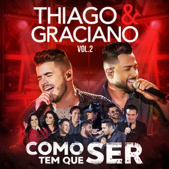 Como Tem Que Ser (Vol. 2) by Thiago & Graciano