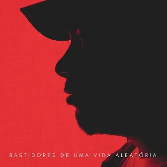 Bastidores de uma Vida Aleatória by Marcão Baixada