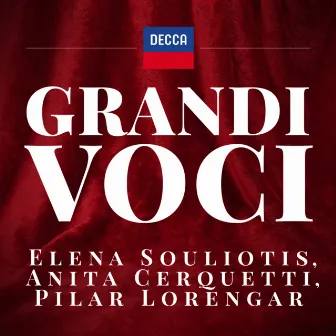 GRANDI VOCI - ANITA CERQUETTI, ELENA SOULIOTIS, PILAR LORENGAR Una collana dedicata con registrazioni originali Decca e Deutsche Grammophon rimasterizzate con le tecniche più moderne che ne garantiscono eccellenza tecnica e artistica by Elena Souliotis