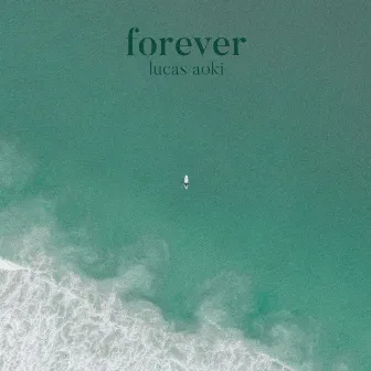 Forever by Lucas Aoki