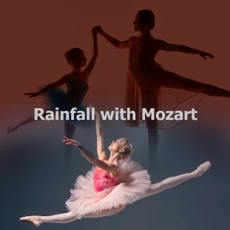 Rainfall with Mozart by Rain Mozart