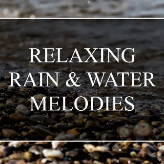 20 Relaxing Instrumental Rain and Water Melodies - Soothing for Mind, Soul and Body, Better Health Through Mindfulness, Meditation, and Better Sleep and Deep Focus by Nature Sound Artists