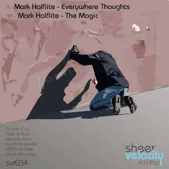 Everywhere Thoughts / The Magic by Mark Halflite