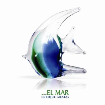 ... El Mar by Enrique Mesías