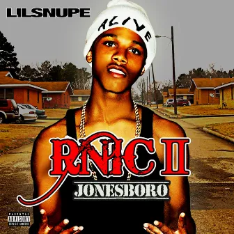 R.N.I.C. II: Jonesboro by Lil Snupe