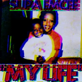 MY LIFE by Supa Emcee