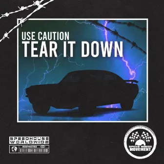 Tear It Down by Use Caution