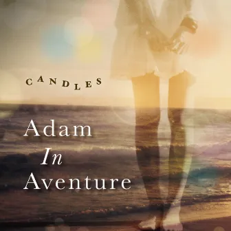 Adam In Aventure by Candles