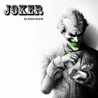 Joker by Anish Anand