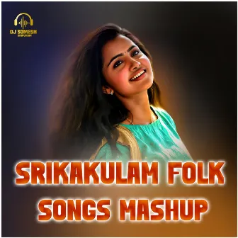 Srikakulam Folk Songs Mashup by Dj Somesh Sripuram