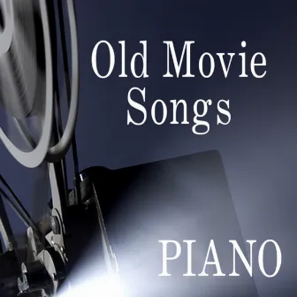 Old Movie Songs: Piano by Instrumental Music Group