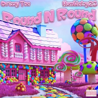 Round N Round by Drizzy Tae