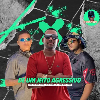 De um Jeito Agressivo by Wz Na Voz