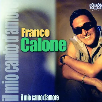 Il mio canto d'amore by Franco Calone