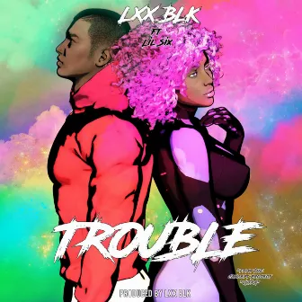 TROUBLE by Lexx Black