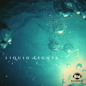 Liquid Lights by Bassmerize