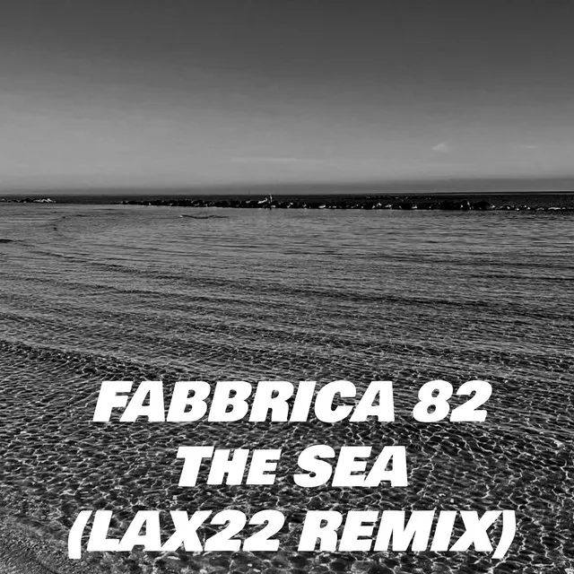 The Sea (Lax22 Remix)