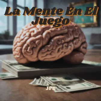 La Mente En El Juego by JPB