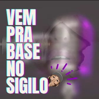 Vem pra Base no Sigilo by DJ RYAN DA PENHA