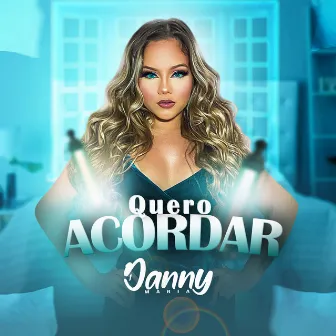 Quero Acordar by Danny Maria