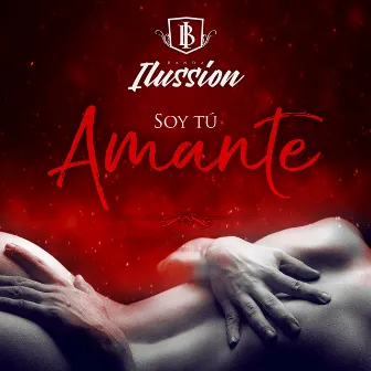 Soy tu amante by Banda Ilussión