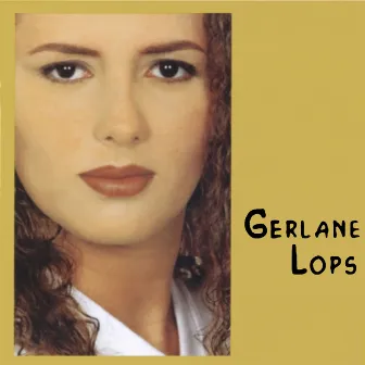 Gerlane Lops by Gerlane Lops