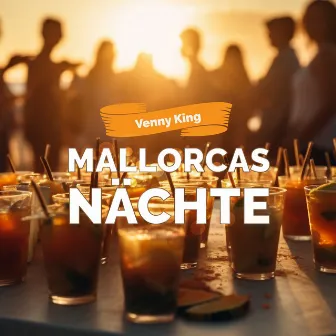 Mallorcas Nächte (Heiße Nächte auf Mallorca Mix) by Venny King