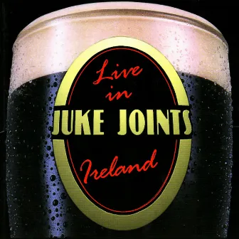 Live In Ireland by The Juke Joints