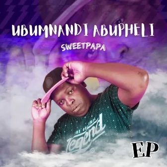 Ubumnandi Abupheli by Sweetpapa