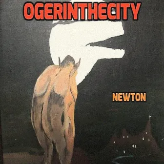 Ogerinthecity (Instrumental) by Newton