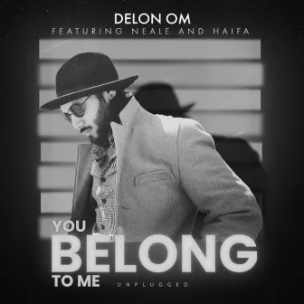 You Belong To Me (Unplugged) by Delon Om