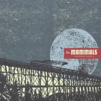 Departure by The Mammals