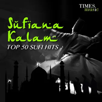 Sufiana Kalam - Top 50 Sufi Hits by Abida Parveen