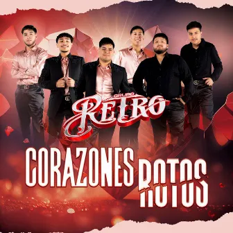 Corazones Rotos by Grupo Retro