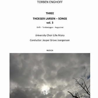 Three Thoeger Larsen-Songs, Vol. 3 by Copenhagen University Choir Lille MUKO